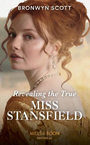 Revealing The True Miss Stansfield: Book 2 (The Rebellious Sisterhood)