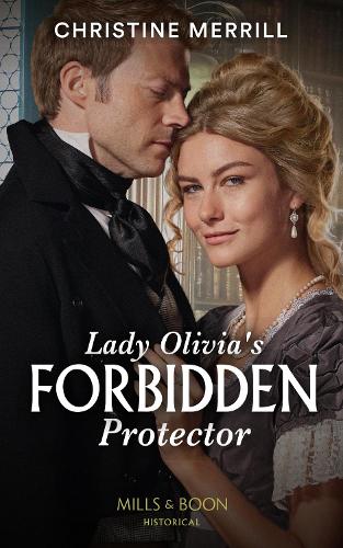 Lady Olivia's Forbidden Protector: A sexy Regency romance: Book 2 (Secrets of the Duke's Family)