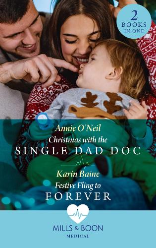 Christmas With The Single Dad Doc / Festive Fling To Forever: Christmas with the Single Dad Doc (Carey Cove Midwives) / Festive Fling to Forever (Carey Cove Midwives)