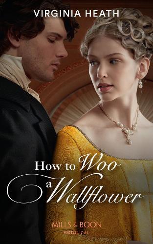 How To Woo A Wallflower: Book 1 (Society's Most Scandalous)