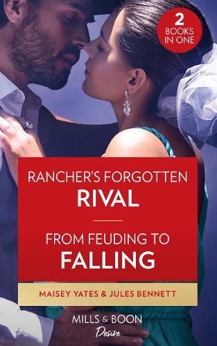 Rancher's Forgotten Rival / From Feuding To Falling: Rancher's Forgotten Rival (The Carsons of Lone Rock) / From Feuding to Falling (Texas Cattleman's Club: Fathers and Sons)