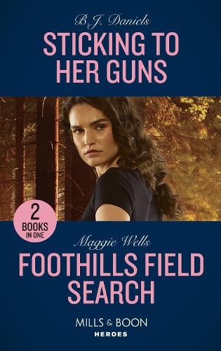 Sticking To Her Guns / Foothills Field Search: Sticking to Her Guns (A Colt Brothers Investigation) / Foothills Field Search (K-9s on Patrol): Book 2