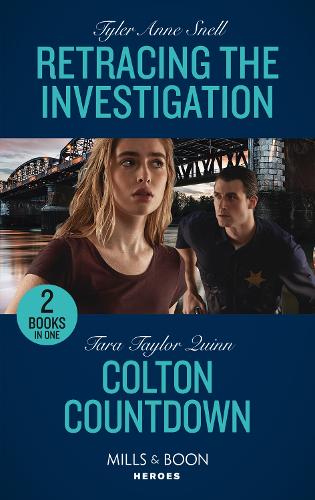 Retracing The Investigation / Colton Countdown: Retracing the Investigation (The Saving Kelby Creek Series) / Colton Countdown (The Coltons of Colorado): Book 6