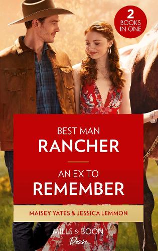 Best Man Rancher / An Ex To Remember: Best Man Rancher (The Carsons of Lone Rock) / An Ex to Remember (Texas Cattleman's Club: Ranchers and Rivals)