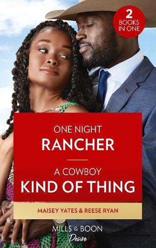 One Night Rancher / A Cowboy Kind Of Thing: One Night Rancher (The Carsons of Lone Rock) / A Cowboy Kind of Thing (Texas Cattleman's Club: The Wedding): Book 3