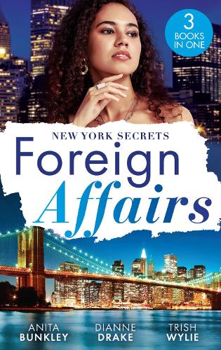 Foreign Affairs: New York Secrets: Boardroom Seduction (Kimani Hotties) / New York Doc, Thailand Proposal / New York's Finest Rebel