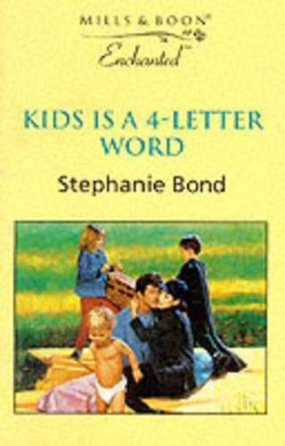 Kids is a 4-letter Word (Enchanted S.)