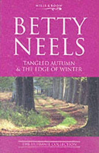 Tangled Autumn: AND The Edge of Winter (Betty Neels: The Ultimate Collection)