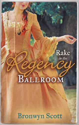 RAKE in the Regency Ballroom: The Viscount Claims His Bride / The Earl's Forbidden Ward