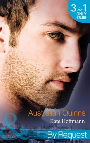 Australian Quinns: The Mighty Quinns: Brody / The Mighty Quinns: Teague / The Mighty Quinns: Callum: Book 1 (Quinns Down Under)
