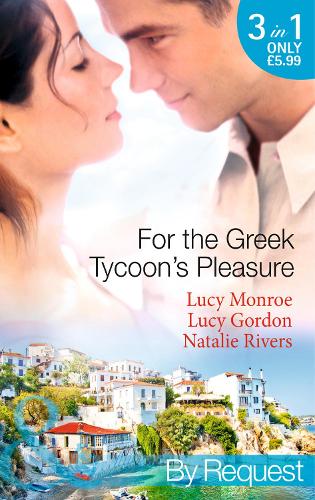 For the Greek Tycoon's Pleasure: The Greek's Pregnant Lover / the Greek Tycoon's Achilles Heel / the Kristallis Baby