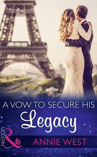 A Vow To Secure His Legacy (One Night With Consequences, Book 16)