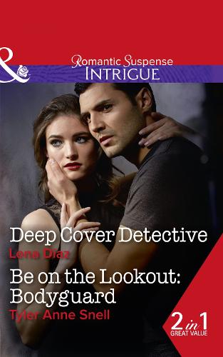 Deep Cover Detective: Deep Cover Detective / Be on the Lookout: Bodyguard (Marshland Justice, Book 3)