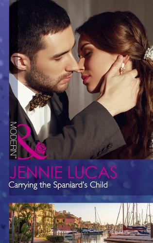 Carrying The Spaniard's Child (Secret Heirs of Billionaires, Book 10)