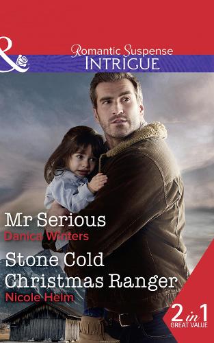 Mr Serious: Mr Serious (Mystery Christmas, Book 2) / Stone Cold Christmas Ranger (Intrigue)
