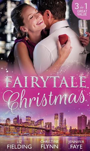 Fairytale Christmas: Mistletoe and the Lost Stiletto / Her Holiday Prince Charming / A Princess by Christmas