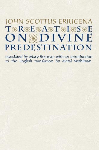 Treatise on Divine Predestination (Notre Dame Texts in Medieval Culture)