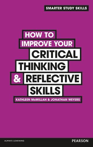 How to Improve Your Critical Thinking & Reflective Skills (Smarter Study Skills)