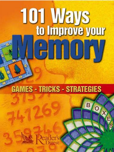 101 Ways to Improve Your Memory; Games, Tricks, Strategies