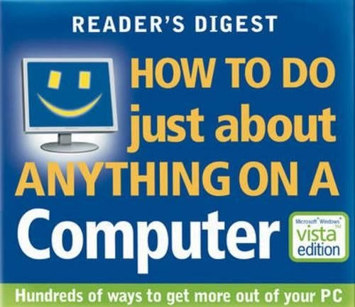 How To Do Just About Anything on a Computer [VISTA edition]