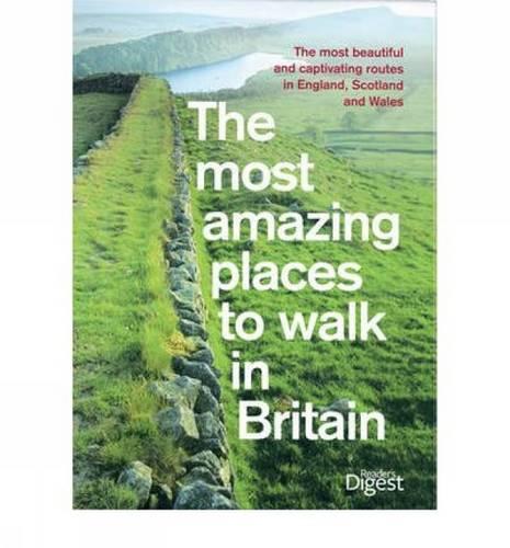 Most Amazing Places to Walk Britain (Readers Digest)
