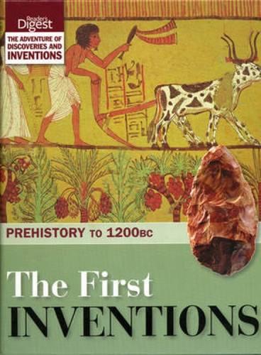 The First Inventions: Prehistory to 1200BC (Discovery & Invention 1)