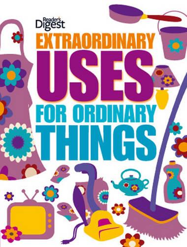 Extraordinary Uses for Ordinary Things - Concise Edition (Readers Digest Concise Edition)