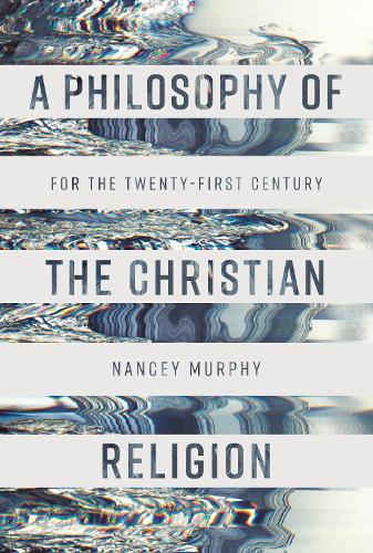 A Philosophy of the Christian Religion: For the Twenty-first Century