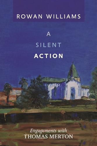 A Silent Action: Engagements with Thomas Merton