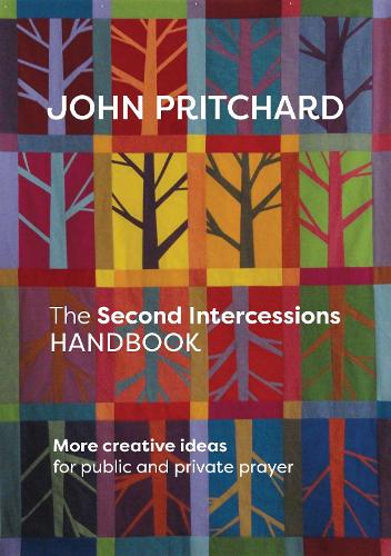The Second Intercessions Handbook: More Creative Ideas for Public and Private Prayer