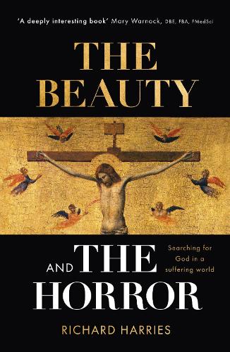 The Beauty and the Horror: Searching For God In A Suffering World