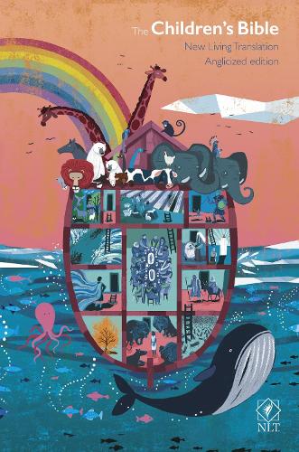 The Children's Bible: New Living Translation: With Noah�s Ark and Rainbow and Other Colourful Illustrations (Bible NLT)