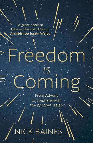 Freedom is Coming!: From Advent to Epiphany with the prophet Isaiah