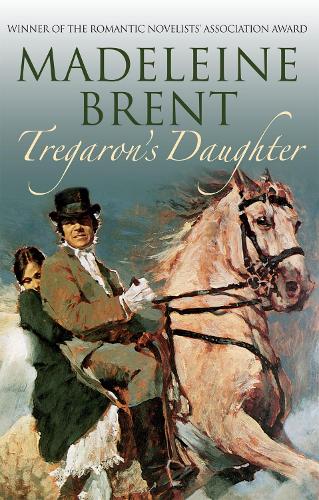 Tregaron's Daughter (Madeleine Brent)
