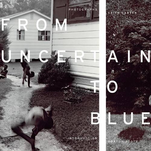From Uncertain to Blue (Bill and Alice Wright Photography Series)
