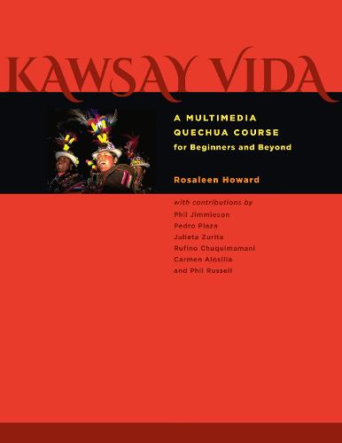 Kawsay Vida: A Multimedia Quechua Course for Beginners and Beyond (Recovering Languages and Literacies of the Americas)