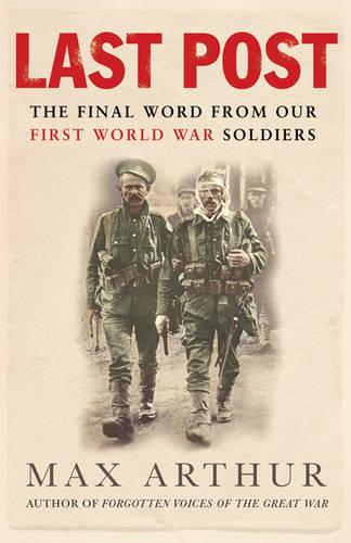 Last Post: The Final Word From Our First World War Soldiers