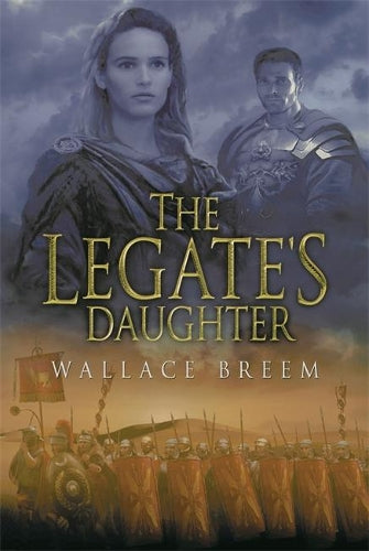 The Legate's Daughter: From the author of the classic bestseller, Eagle in the Snow