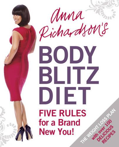 Anna Richardson's Body Blitz: Five Rules for a Brand New You