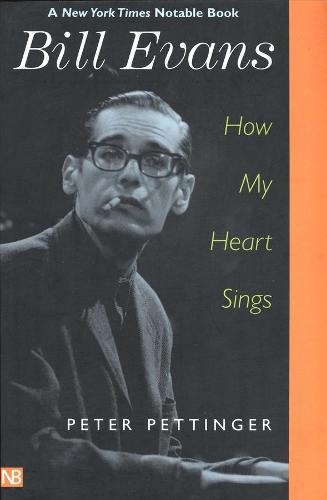Bill Evans: How My Heart Sings (Yale Nota Bene)