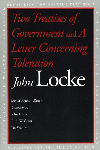 Two Treatises of Government and a Letter Concerning Toleration (Rethinking the Western Tradition)