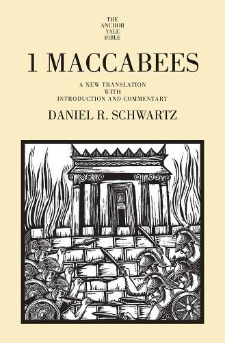 1 Maccabees: A New Translation with Introduction and Commentary (The Anchor Yale Bible Commentaries)