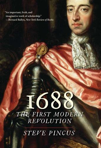 1688: The First Modern Revolution (Lewis Walpole Series in Eighteenth-Century Culture & History) (The Lewis Walpole Series in Eighteenth-Century Culture and History)