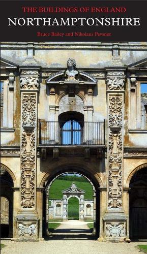 Northamptonshire: Buildings of England Series (Pevsner Architectural Guides) (Pevsner Architectural Guides: Buildings of England)