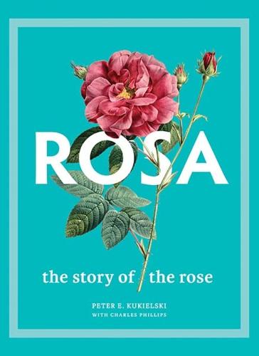 Rosa: The Story of the Rose