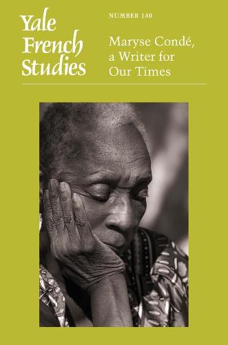 Yale French Studies, Number 140: Maryse Conde, a Writer for Our Times (Yale French Studies Series)