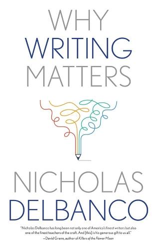 Why Writing Matters (Why X Matters Series)
