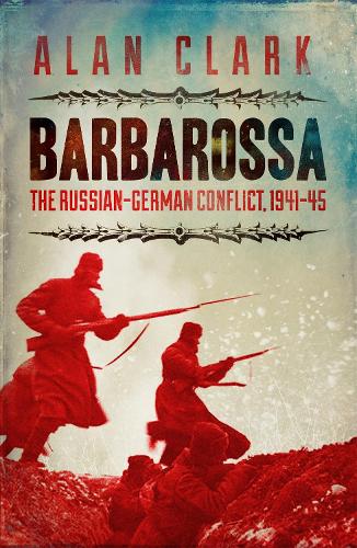 Barbarossa : The Russian German Conflict, 1941-1945