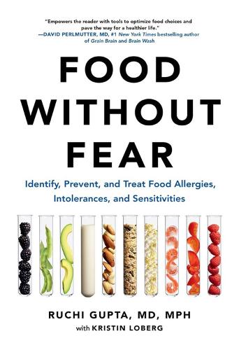 Food Without Fear: Identify, Prevent, and Treat Food Allergies, Intolerances, and Sensitivities