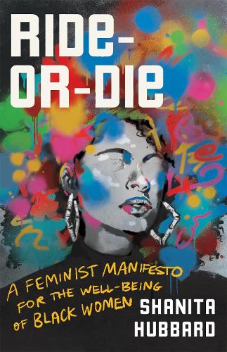 Ride-Or-Die: A Feminist Manifesto for the Well-Being of Black Women